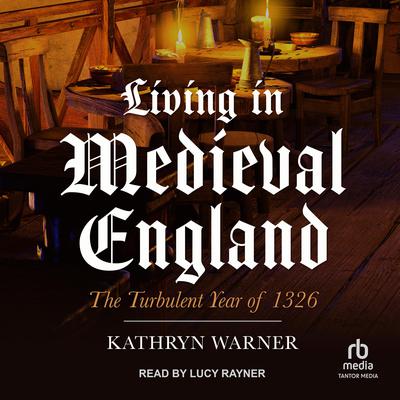 Living in Medieval England by Kathryn Warner audiobook