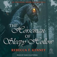 The Horseman of Sleepy Hollow by Rebecca F. Kenney audiobook