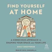 Find Yourself at Home by  Emily Grosvenor audiobook