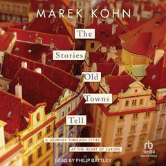 The Stories Old Towns Tell by Marek Kohn audiobook