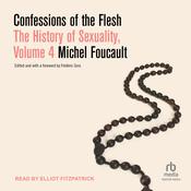Confessions of the Flesh by  Michel Foucault audiobook