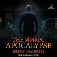 The MMRPG Apocalypse by Jeremy Chambless audiobook