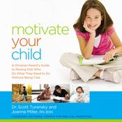 Motivate Your Child by  Scott Turansky audiobook
