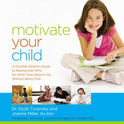 Motivate Your Child by Scott Turansky audiobook