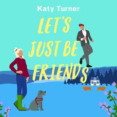 Let's Just Be Friends by Katy Turner audiobook