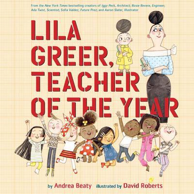 Lila Greer, Teacher of the Year by Andrea Beaty audiobook