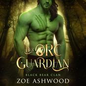 Her Orc Guardian by  Zoe Ashwood audiobook