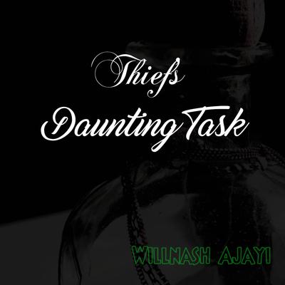 Thief's Daunting Task by Willnash Ajayi audiobook