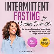 Intermittent Fasting for Women Over 50 by  Cynthia DeLauer audiobook