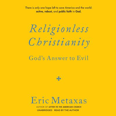 Religionless Christianity by Eric Metaxas audiobook
