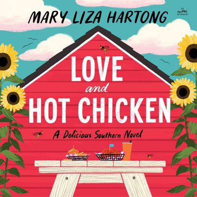 Love and Hot Chicken by Mary Liza Hartong audiobook