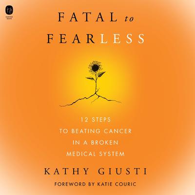 Fatal to Fearless by Kathryn Giusti audiobook