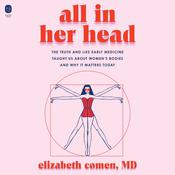 All in Her Head by  Elizabeth Comen MD audiobook