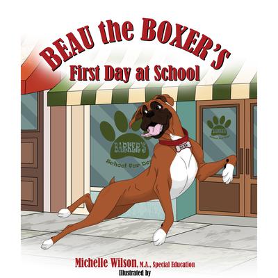 Beau the Boxer's First Day at School by Michelle Wilson audiobook