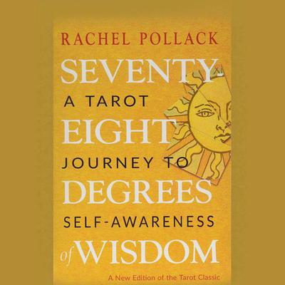 Seventy-Eight Degrees of Wisdom by Rachel Pollack audiobook