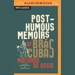 Posthumous Memoirs of Brás Cubas by Joaquim Maria Machado de Assis audiobook