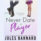 Never Date a Player by  Jules Barnard audiobook
