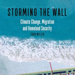 Storming the Wall by Todd Miller audiobook