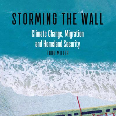 Storming the Wall by Todd Miller audiobook