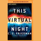 This Virtual Night by  C.S. Friedman audiobook