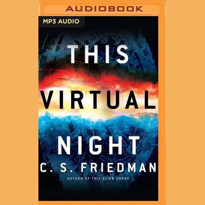 This Virtual Night by C.S. Friedman audiobook