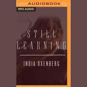 Still Learning by  India Oxenberg audiobook