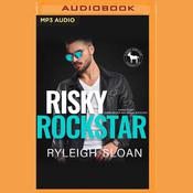 Risky Rockstar by  Ryleigh Sloan audiobook