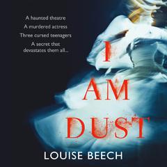 I Am Dust by Louise Beech audiobook