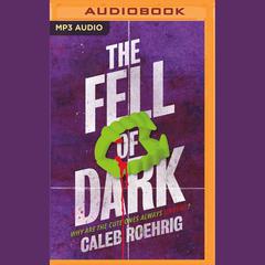 The Fell of Dark by Caleb Roehrig audiobook