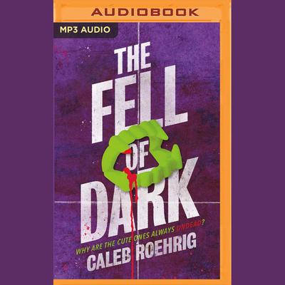 The Fell of Dark by Caleb Roehrig audiobook