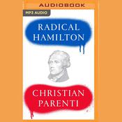 Radical Hamilton by  Christian Parenti audiobook