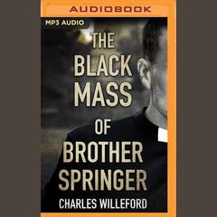 The Black Mass of Brother Springer by Charles Willeford audiobook