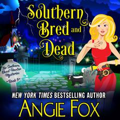 Southern Bred and Dead by Angie Fox audiobook
