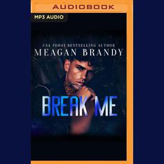 Break Me by Meagan Brandy audiobook