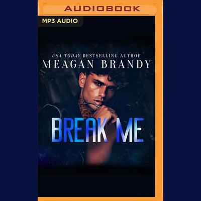 Break Me by Meagan Brandy audiobook
