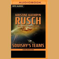 Squishy's Teams by Kristine Kathryn Rusch audiobook