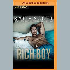 The Rich Boy by Kylie Scott audiobook