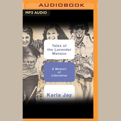 Tales of the Lavender Menace by Karla Jay audiobook