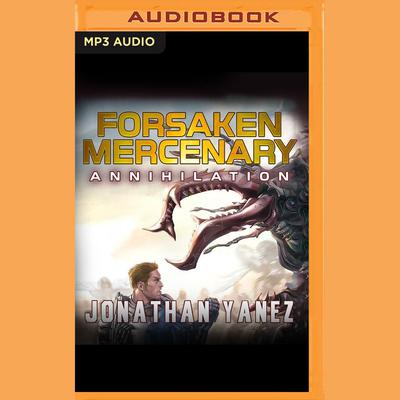 Annihilation by Jonathan Yanez audiobook