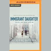 Immigrant Daughter by  Catherine Kapphahn audiobook