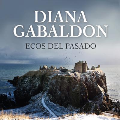 Ecos del pasado (Narración en Castellano) by Diana Gabaldon audiobook