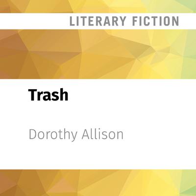Trash by Dorothy Allison audiobook