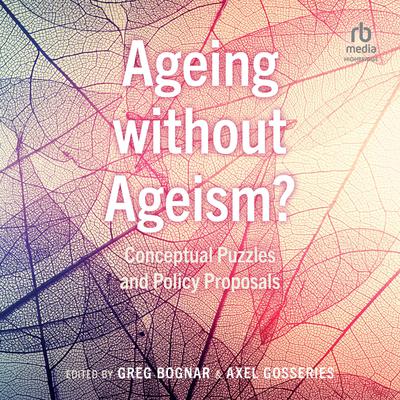 Ageing without Ageism? by Greg Bognar audiobook