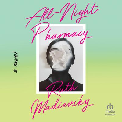 All-Night Pharmacy by Ruth Madievsky audiobook