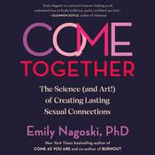Come Together by  Emily Nagoski PhD audiobook