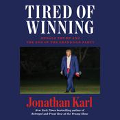 Tired of Winning by  Jonathan Karl audiobook