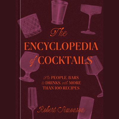 The Encyclopedia of Cocktails by Robert Simonson audiobook