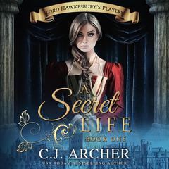 A Secret Life by C. J. Archer audiobook