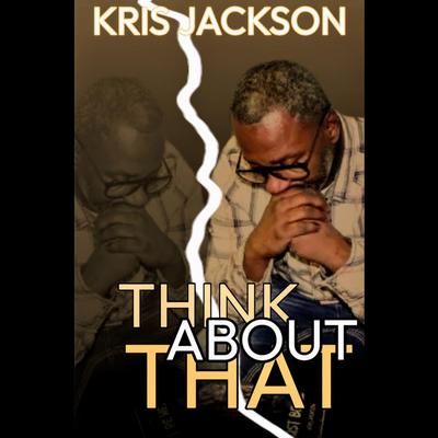 Think About That by Kris Jackson audiobook