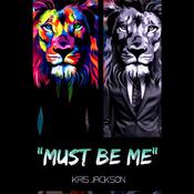 Must Be Me by  Kris Jackson audiobook